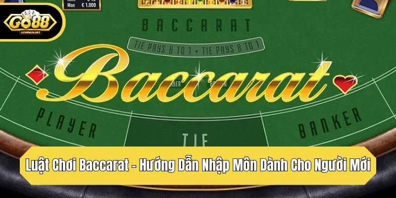 luật chơi baccarat hướng dẫn nhập môn dành cho người mới